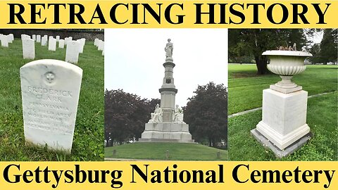 Gettysburg National Cemetery | Retracing History Episode 44