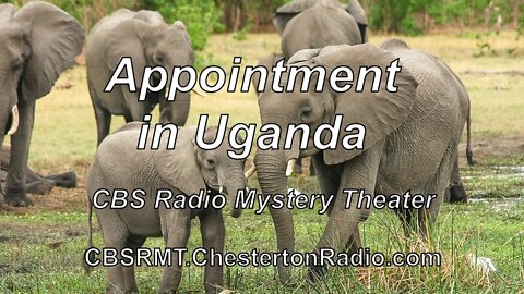 Appointment in Uganda - Elspeth Eric - CBS Radio Mystery Theater