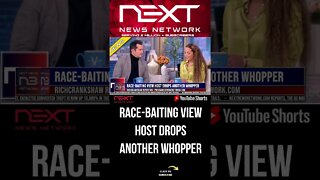 Race-Baiting View Host Drops Another Whopper #shorts