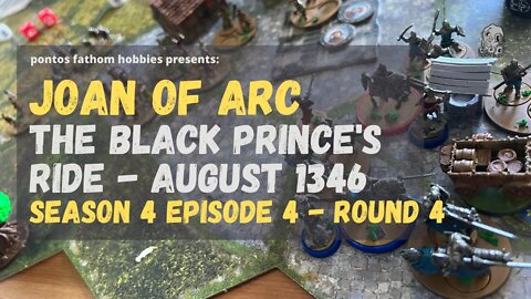 Joan of Arc Boardgame S4E4 - Season 4 Episode 4 - The Black Prince's Ride - August 1356 - Round 4