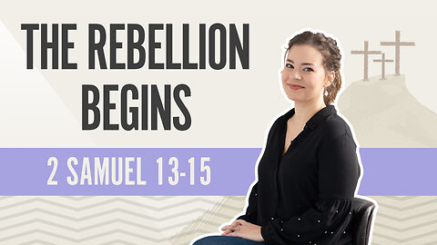 Bible Discovery, 2 Samuel 13-15 | The Rebellion Begins - March 21, 2024