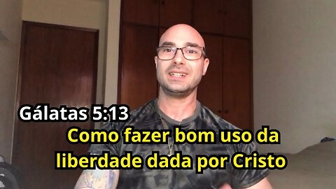 Reflexão Bíblica sobre Gálatas 5:13