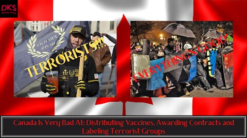 Canada Is Very Bad At: Distributing Vaccines, Awarding Contracts and Labeling Terrorist Groups