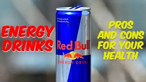 Energy Drinks - Unraveling the Pros and Cons for Your Health