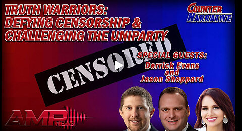 Truth Warriors: Defying Censorship & Challenging the Uniparty | Counter Narrative Ep. 180