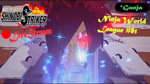 Da Shinobi Vibes | Ninja World League #81 | Shinobi Striker LiveStream