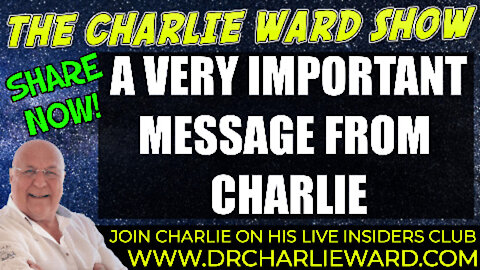 A VERY IMPORTANT MESSAGE FROM CHARLIE!