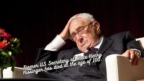 Former US Secretary of State Henry Kissinger has died at the age of 100.