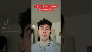 3 Spring Anime I've Been Keeping Up With