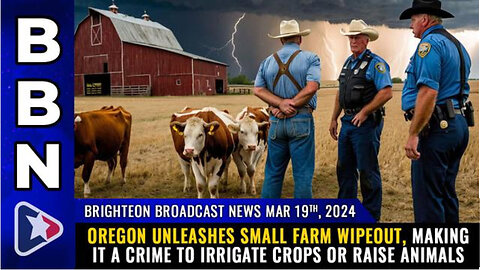 BBN, Mar 19, 2024 - Oregon unleashes SMALL FARM WIPEOUT...