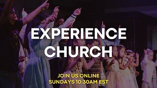 Experience Church Live Worship and God's Word - Worship Service