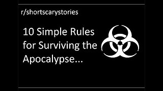 Scary Reddit Stories: 10 Simple Rules for Surviving the Apocalypse (r/shortscarystories)