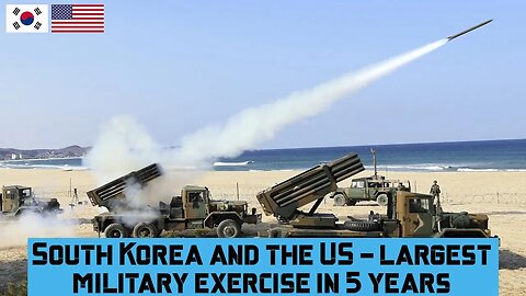 South Korea and the US - largest military exercise in 5 years