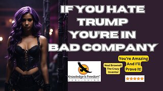 If You Hate Trump - You're In Bad Company