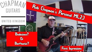 Chapman Guitars ML2J - Rob Chapman's Personal Guitar - 1st Impressions