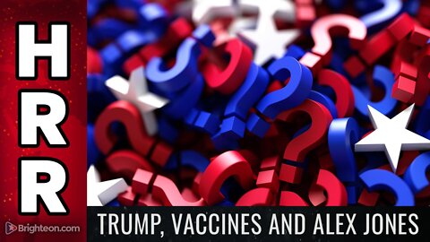 Trump, Vaccines and Alex Jones