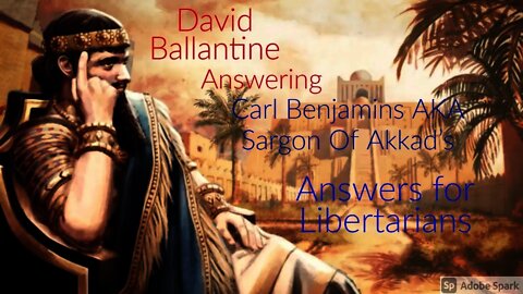 David Ballantine Answering Carl Benjamin AKA Sargon Of Akkad's "Answers for Libertarians"