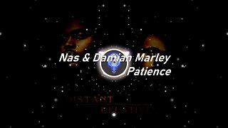 Nas & Damian Marley | Patience (Lyrics)