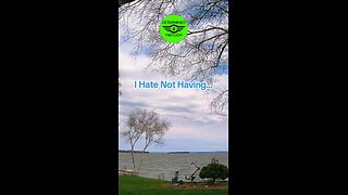 I Hate Not Having...