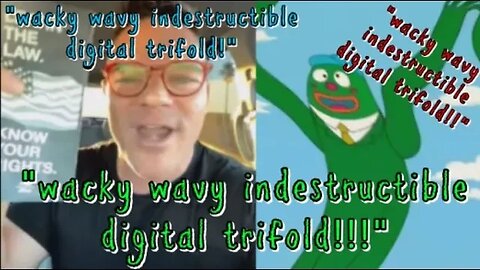 @DeleteLawz1984 Wacky Wavy Indestructible Digital Trifold!!!