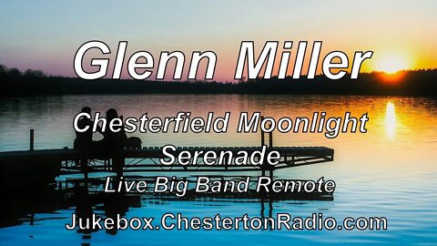 Glenn Miller - Chesterfield Moonlight Serenade - Glen Island Casino