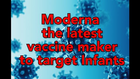 Moderna claims vaccine safe for 6 month to 5yr old Children. #COVID #Vaccine #Pandemic