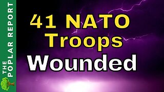Breaking: NATO Troops Engaged In Europe (Update... 41 Wounded)