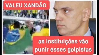Alexandre Moraes abriu o jogo as instituições vão punir esses golpistas