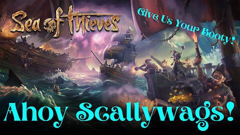 Sea of Thieves ~ Remind Me Why We're Doing This Again? #SoT