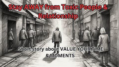 Don't Waste "TIME" on Toxic People or Relationship