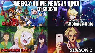 Weekly Anime News Hindi Episode 18 | WAN 18
