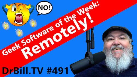 DrBill.TV #491 - The Remotely Tech News Edition!