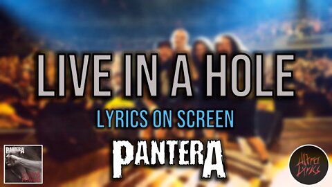 Pantera - Live In A Hole (Lyrics on Screen Video 🎤🎶🎸🥁)
