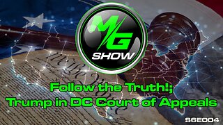 Follow the Truth!; Trump in DC Court of Appeals