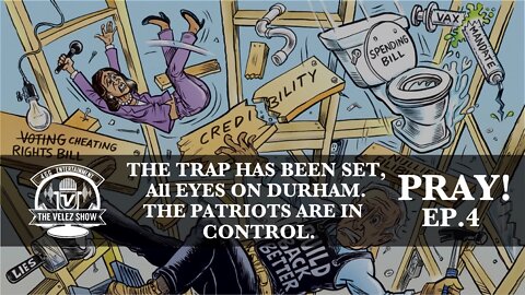 The trap has been set, all eyes on Durham. The Patriots are in control. Pray! Ep.4