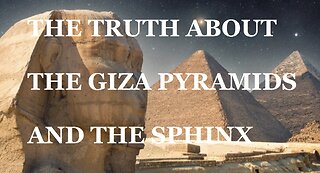 The Truth About The Great Sphinx and The Giza Pyramid Complex