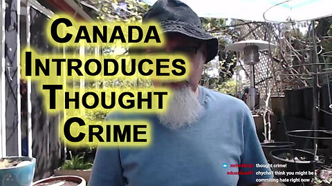 Canada Introduces Thought Crime, Tries To Eliminate Hate From Human Emotion & Life Experience