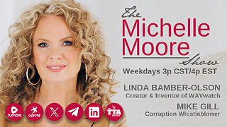 The Michelle Moore Show (Re-broadcast): Guest, Linda Bamber-Olson & Mike Gill 'WAVwatch Testimonials & Pandora's Box Evidence'