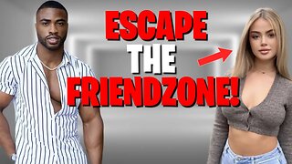 4 PROVEN WAYS TO ESCAPE THE FRIEND-ZONE IN 2023