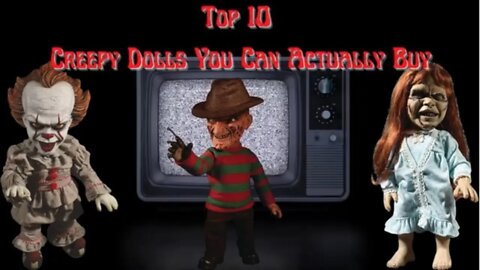 Top 10 Creepy Dolls You Can Actually Buy