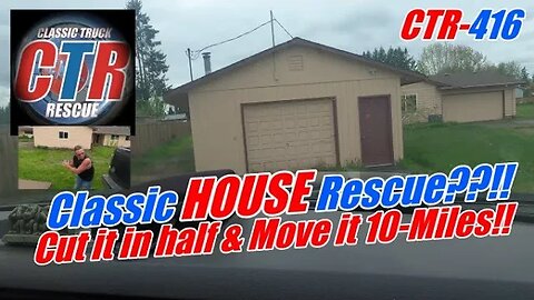 Classic HOUSE Rescue? Moving a House!