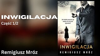 Inwigilacja Część 1/2, Cykl: Joanna Chyłka (tom 5) - Remigiusz Mróz Audiobook PL
