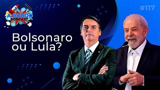 Bolsonaro ou Lula ? - A Bordo Podcast #117