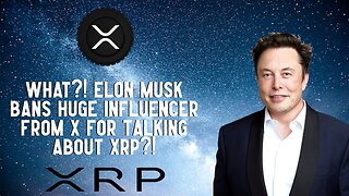 WHAT?! Elon Must BANS HUGE Influencer From X For Talking About XRP?!