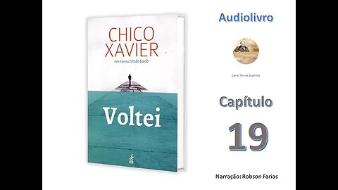 Voltei - Capítulo 19 - Audiolivro