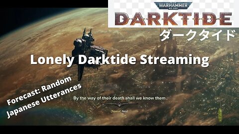 Lonely Darktide Stream: Purging the Space Zombies