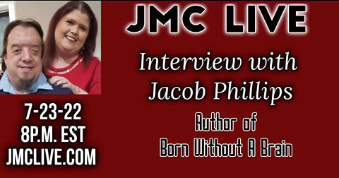 JMC Live Interview: "Born Without A Brain" The Story of Jacob Phillips