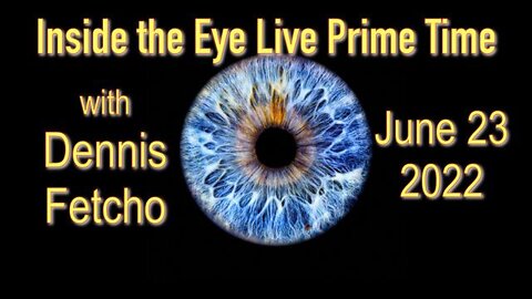 Inside The Eye Live - Prime Time - June 23, 2022