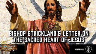 11 Jun 24, The Bishop Strickland Hour: Bishop Strickland's Letter on the Sacred Heart of Jesus