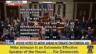 Mike Johnson Is an Extremely Effective Speaker of the House . . . For Democrats
